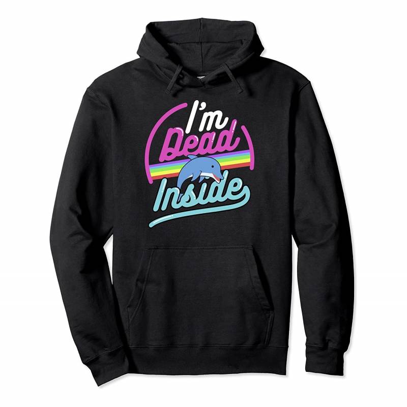 I’m Dead Inside gift, Sun gift, Rainbow gift, Dolphin gift Pullover Hoodie, T-Shirt, Sweatshirt, Tank Top, Racerback, Dolman