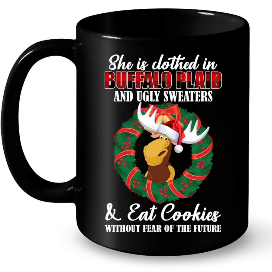 She Is Clothed In Buffalo Plaid And Ugly Sweaters And Eat Cookies Without Fear Of The Future Christmas Xmas – Full-Wrap Coffee Black Mug