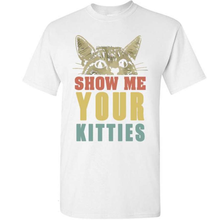 Show Me Your Kitties Classic Vintage Retro Design – Gildan Short Sleeve Shirt