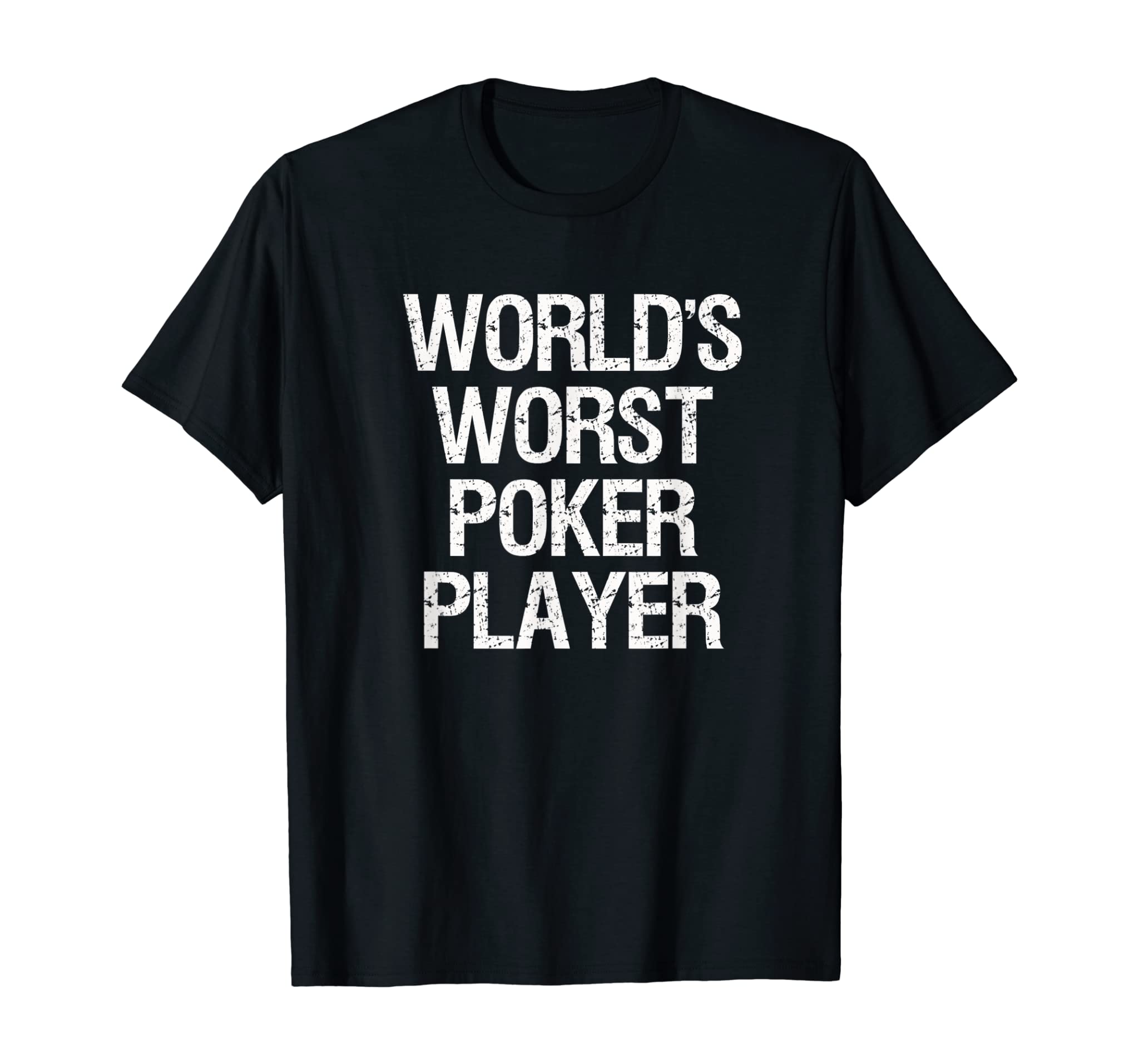 Poker T-Shirt – World’s Worst Poker Player