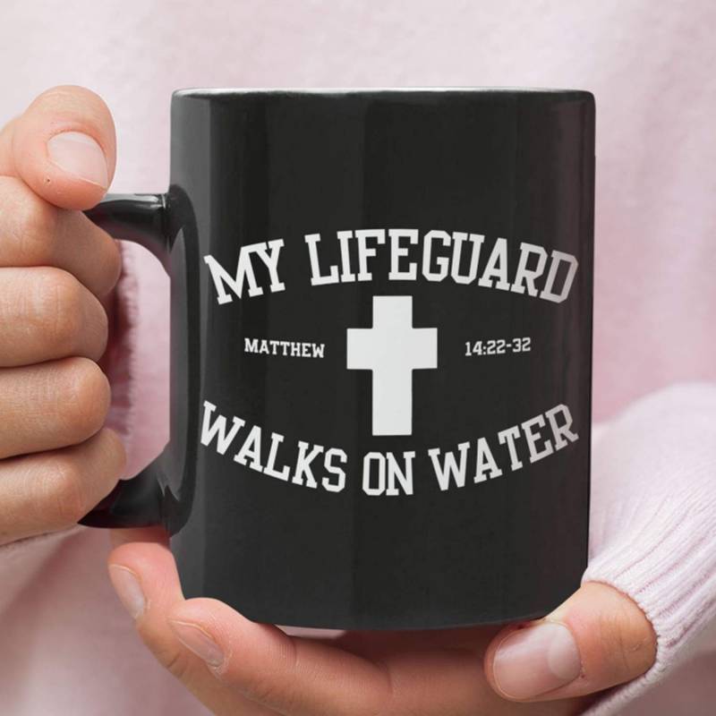 My lifeguard walks on water coffee mug