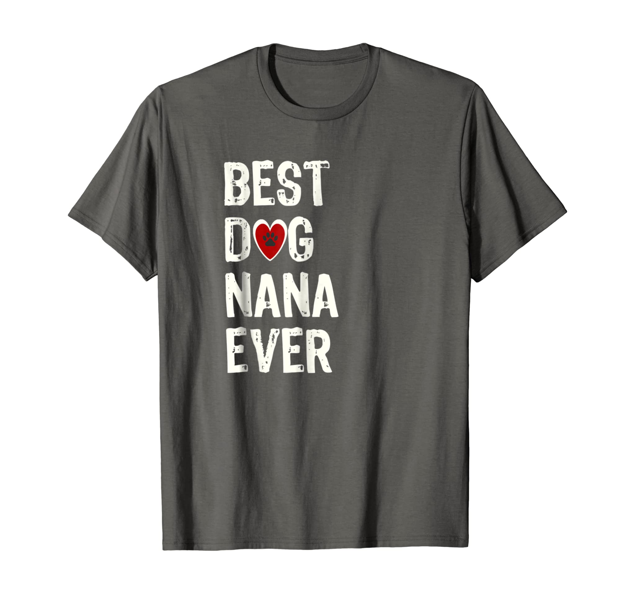 Best Dog Nana Ever Shirt Dog Grandma Gift of Love