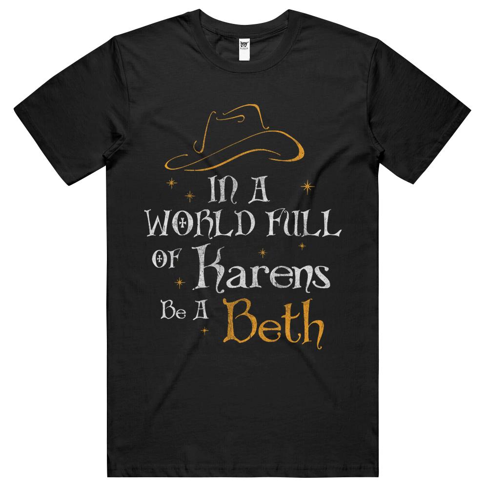 Womens Womens Womens In A World Full Of Karens – Be A Beth T Shirts