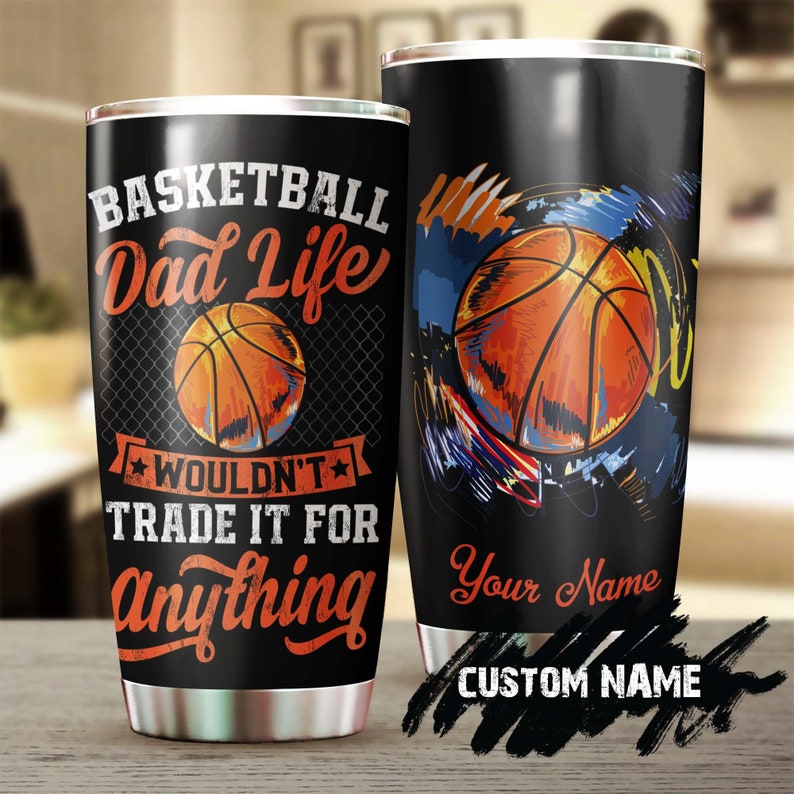 Basketball Dad Life Wouldn’T Trade It For Anything Personalized Tumbler-Birthday Gift Christmas Gift Father’S Day Gift For Basketball Dad