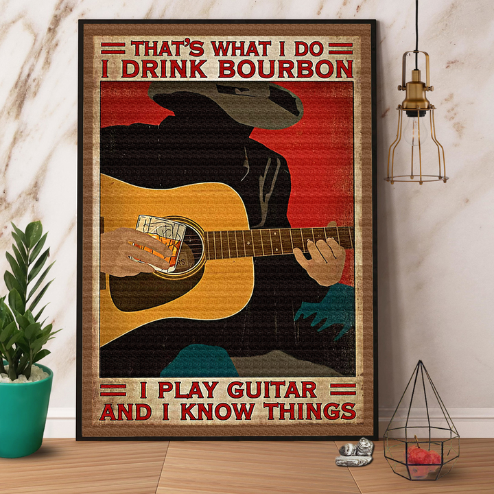 That’S What I Do I Drink Bourbon I Play Guitar I Know Things Gift For Family Home Decor Matte Canvas Canvas Prints