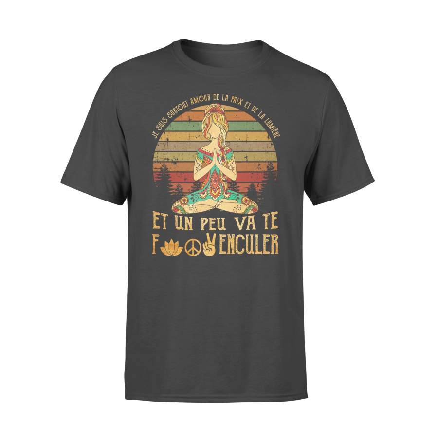 Je Suis Surtout Amour De La Paix Et De La Lumiere Et Un Peu Va Te Faire Enculer Vintage T-shirt