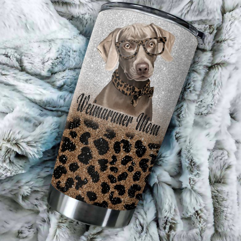 Weimaraner Mom Leopard Stainless Steel Tumbler Cup | Travel Mug, 20Oz, 30Oz Coffee Cups Stainless Steel Tumbler, Tumbler Cups