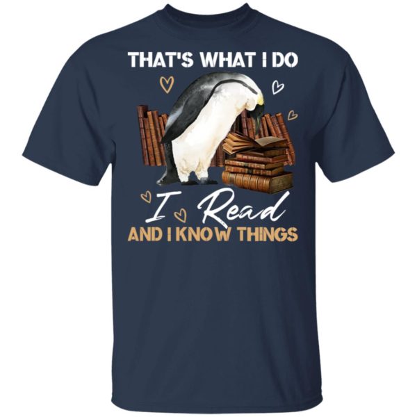 The Pretty Penguin That’s What I Do I Read And I Know Things Books T-Shirt