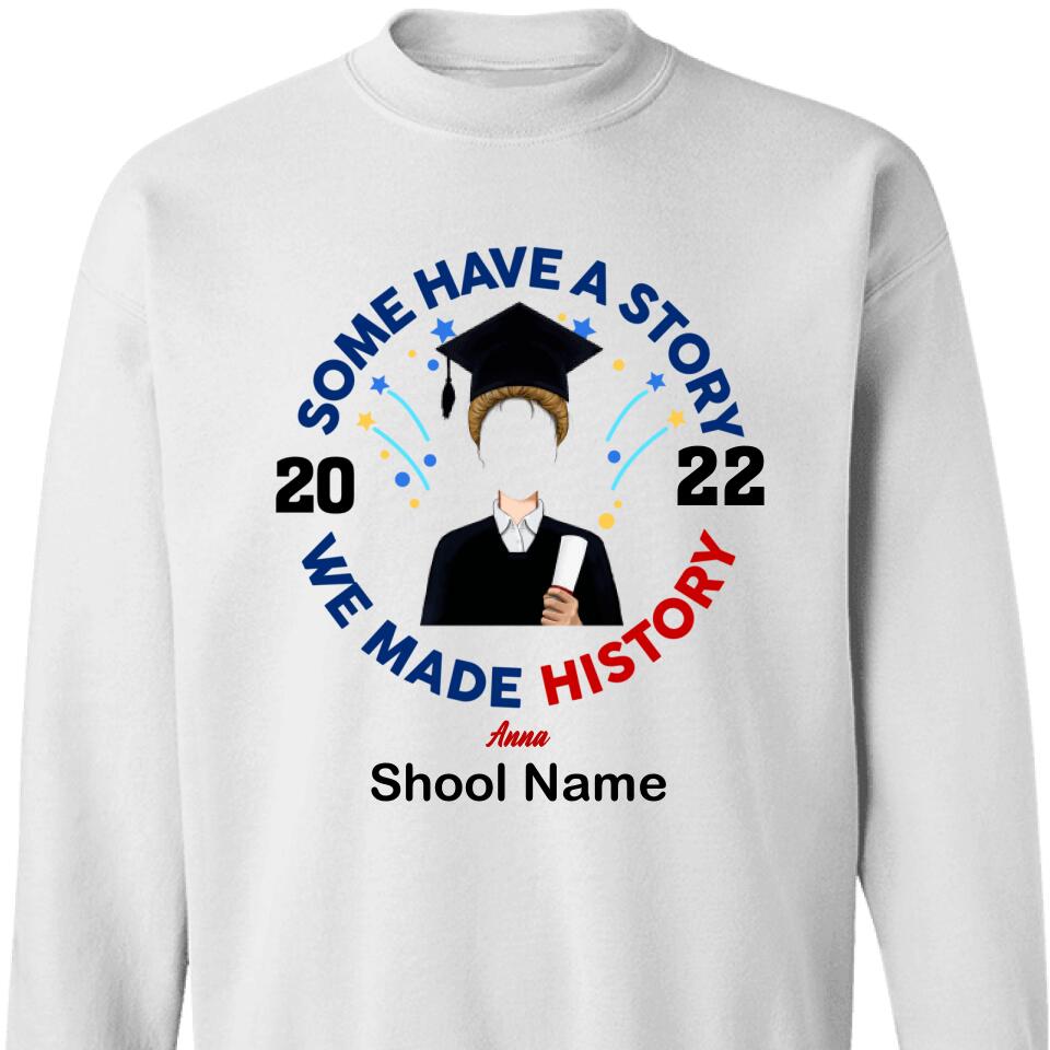 Personalized Graduation We Made History Custom Sweatshirt – Trending Personalized