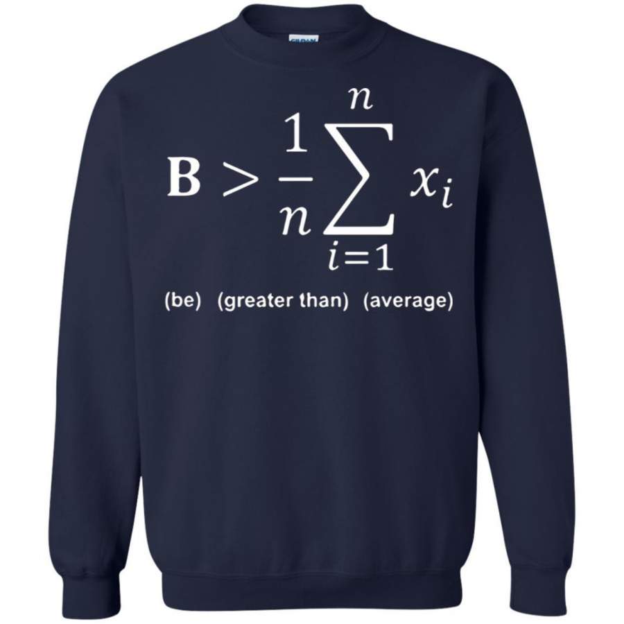 AGR Be Greater than Average Funny Math T-Shirt