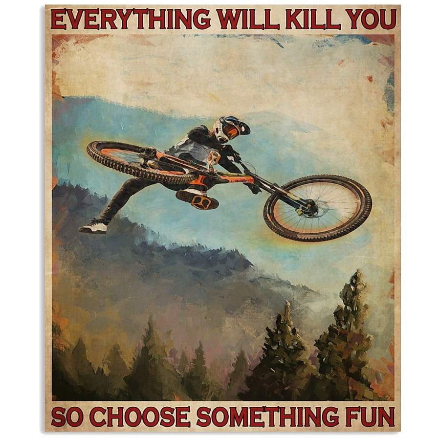 MP0411 – Motorcross – Everything will kill you so choose something fun – Poster