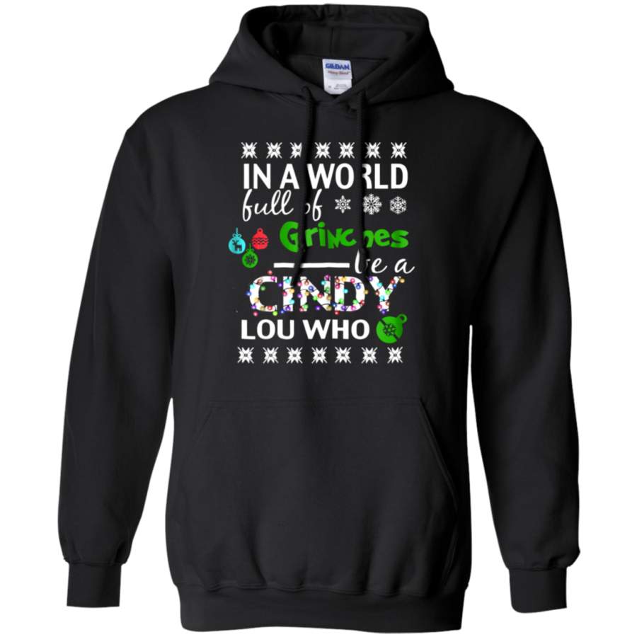 AGR In A World Full Of Grinches Be A Cindy Lou Who Ugly Christmas Hoodie