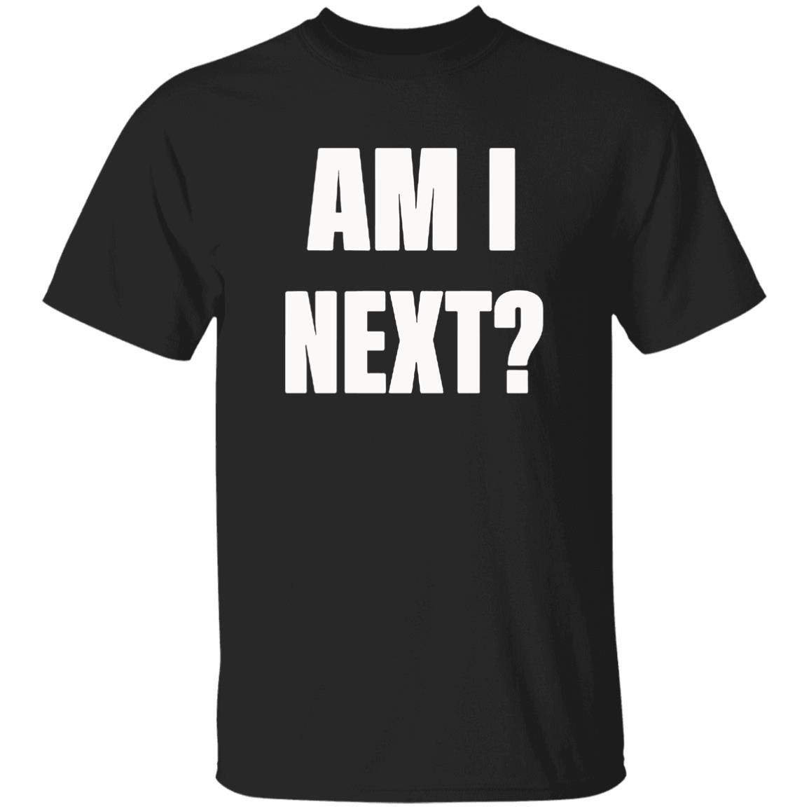 Am I Next Shirt Black Lives Matter Activist Wearing Gray