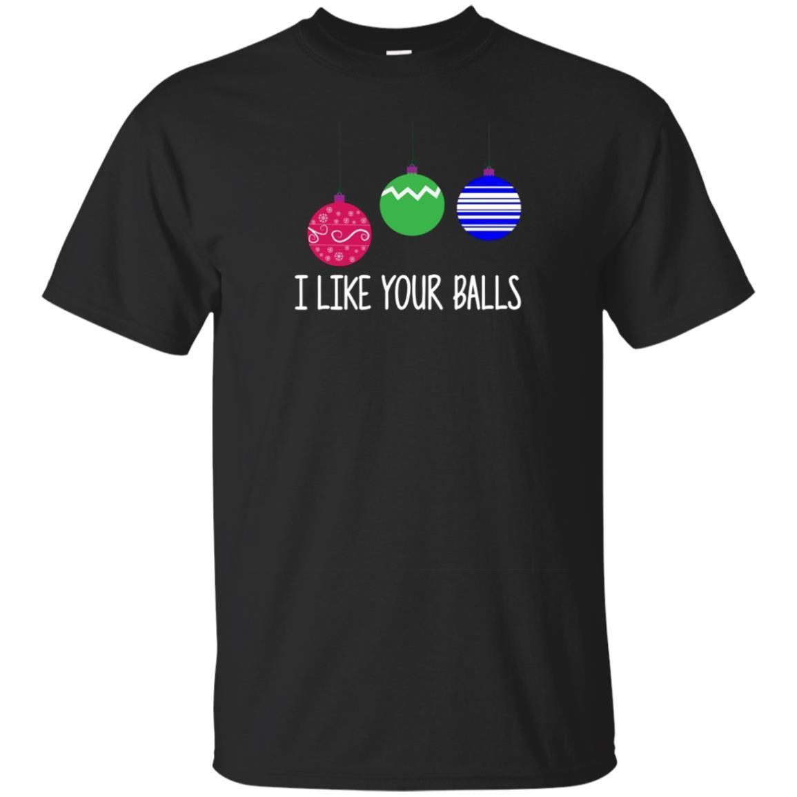 Buy I Like Your Balls Ugly Christmas Sweater T-Shirt Funny Sayin