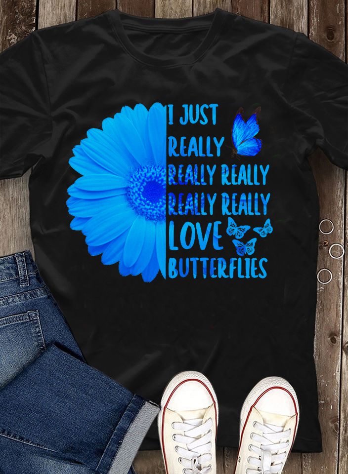 I Just Really Really Love Butterflies Gift Standard/Premium T-Shirt