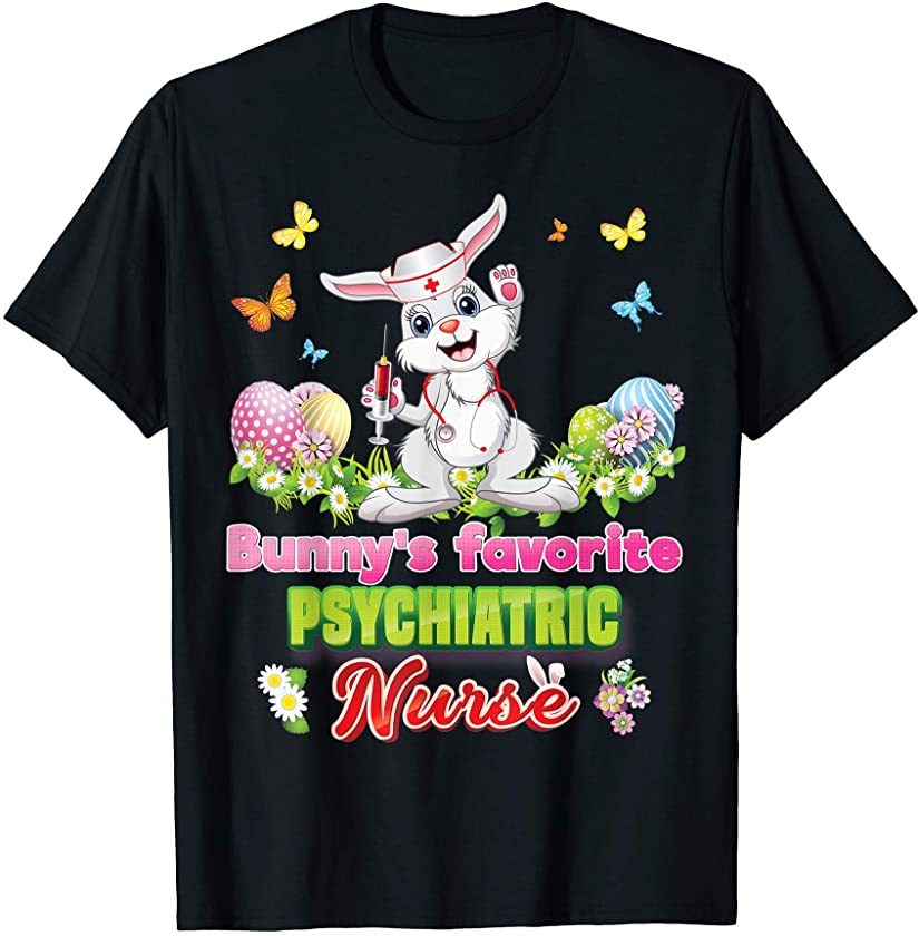 Bunny’s Favorite Psychiatric Nurse Bunny Cute Easter Eggs Hu T-Shirt