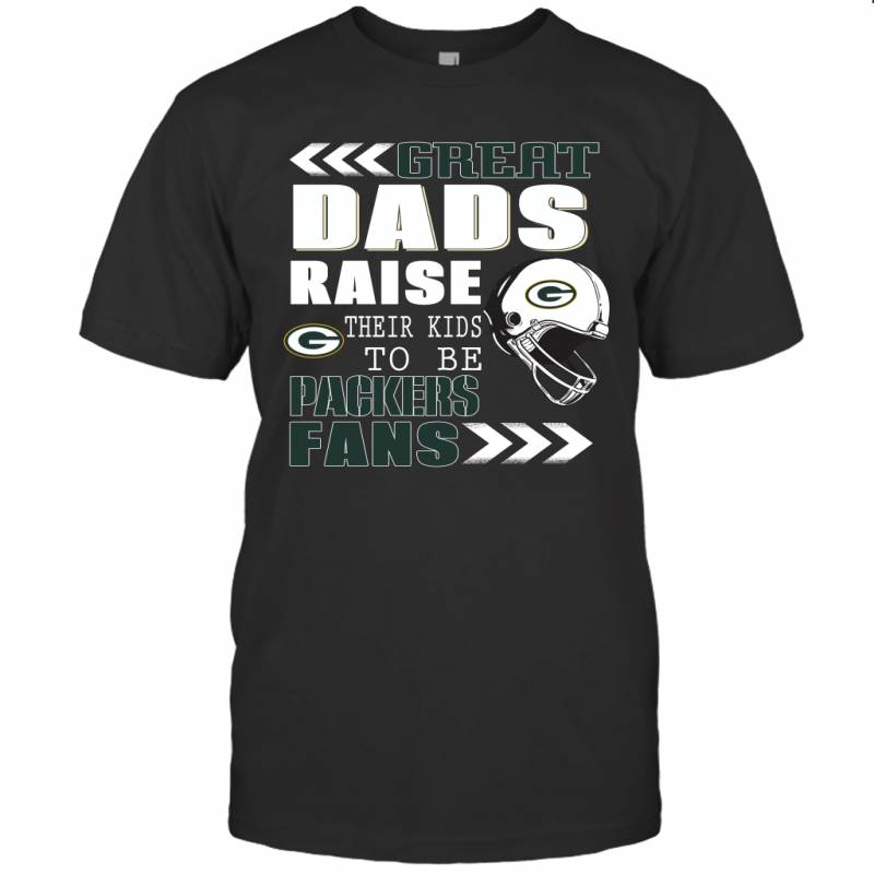 Great Dads Raise Their Kids To Be Green Bay Packers Fans Fathers Day Gift T-Shirt