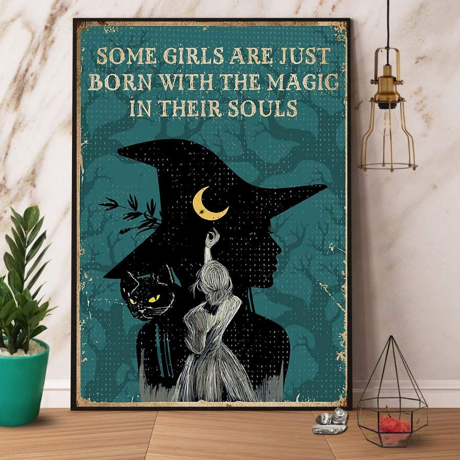 Witch Cat & Moon Some Girls Are Just Born With The Magic In Their Souls Halloween Gift Paper Poster No Frame/ Wrapped Canvas Wall Decor Full Size