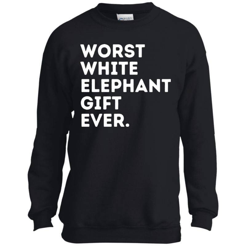 Best Worst White Elephant Gift Ever Funny Gifts Under 20 25 Youth Tshirt/ls/sweatshirt/hoodie