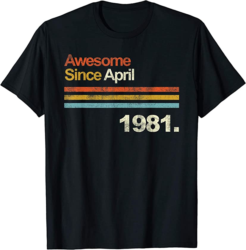 Awesome Since April Vintage 1981 40th Birthday T-Shirt