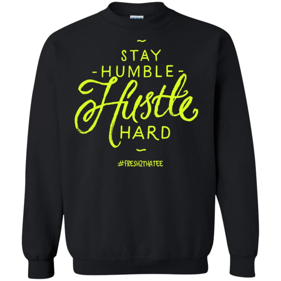 AGR Max 90 black volt Stay Humble Hustle Hard Sweatshirt