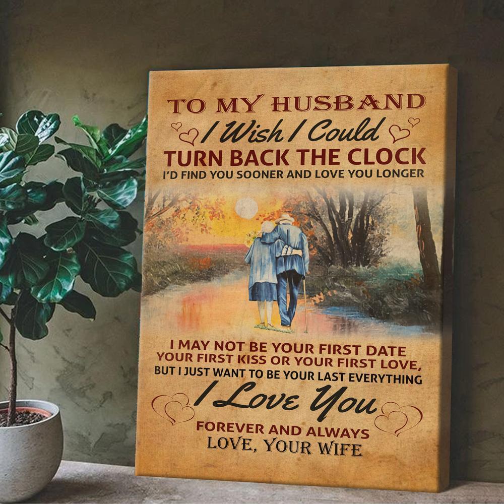 To My Husband I Wish I Could Turn Back The Clock Portrait Poster & Canvas Gift For Husband Home Decor Wall Art Visual Art