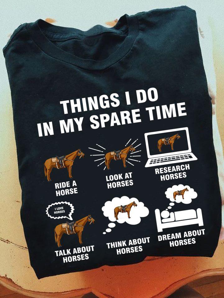 6 Things I Do In My Spare Time – Horse Riding Gift T-Shirt