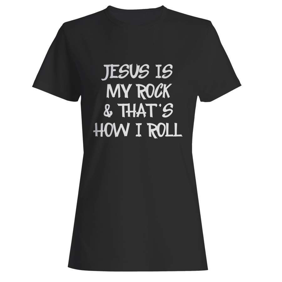 Jesus Rock God Quote Woman’s T-Shirt