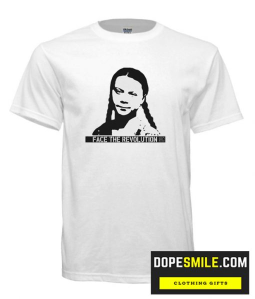 FACE THE REVOLUTION Greta Thunberg cool  T-Shirt