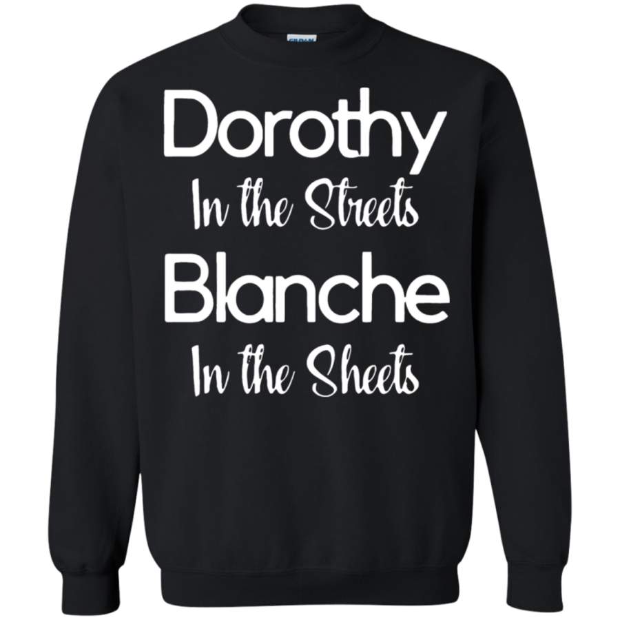 AGR Dorothy In The Streets Blanch In The Sheets The Golden Girls Sweatshirt