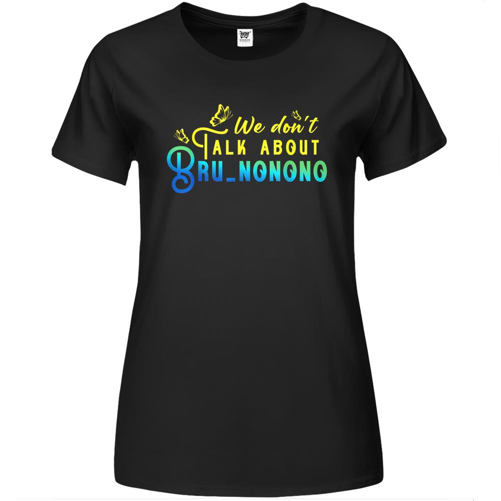 We Don’T Talk About Bru Nonono Gift Premium Womens T Shirts