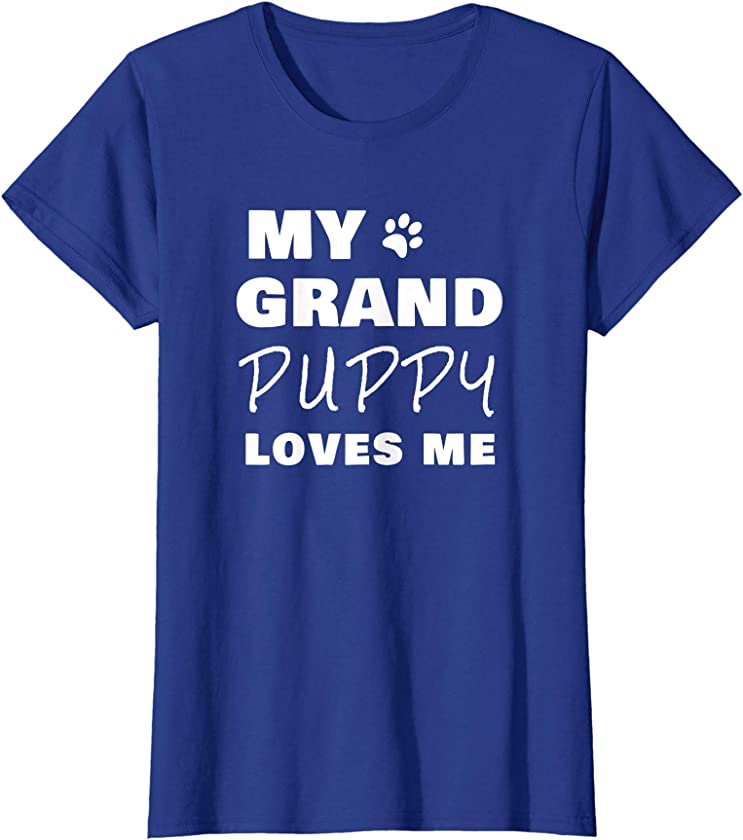 Womens My Grandpuppy Loves Me Gift for Grandma of Dogs or Puppy T-Shirt