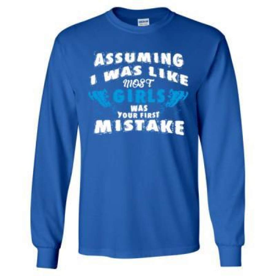 AGR Assuming I Was Like Most Girls Was Your First Mistake Snowmobile – Long Sleeve T-Shirt