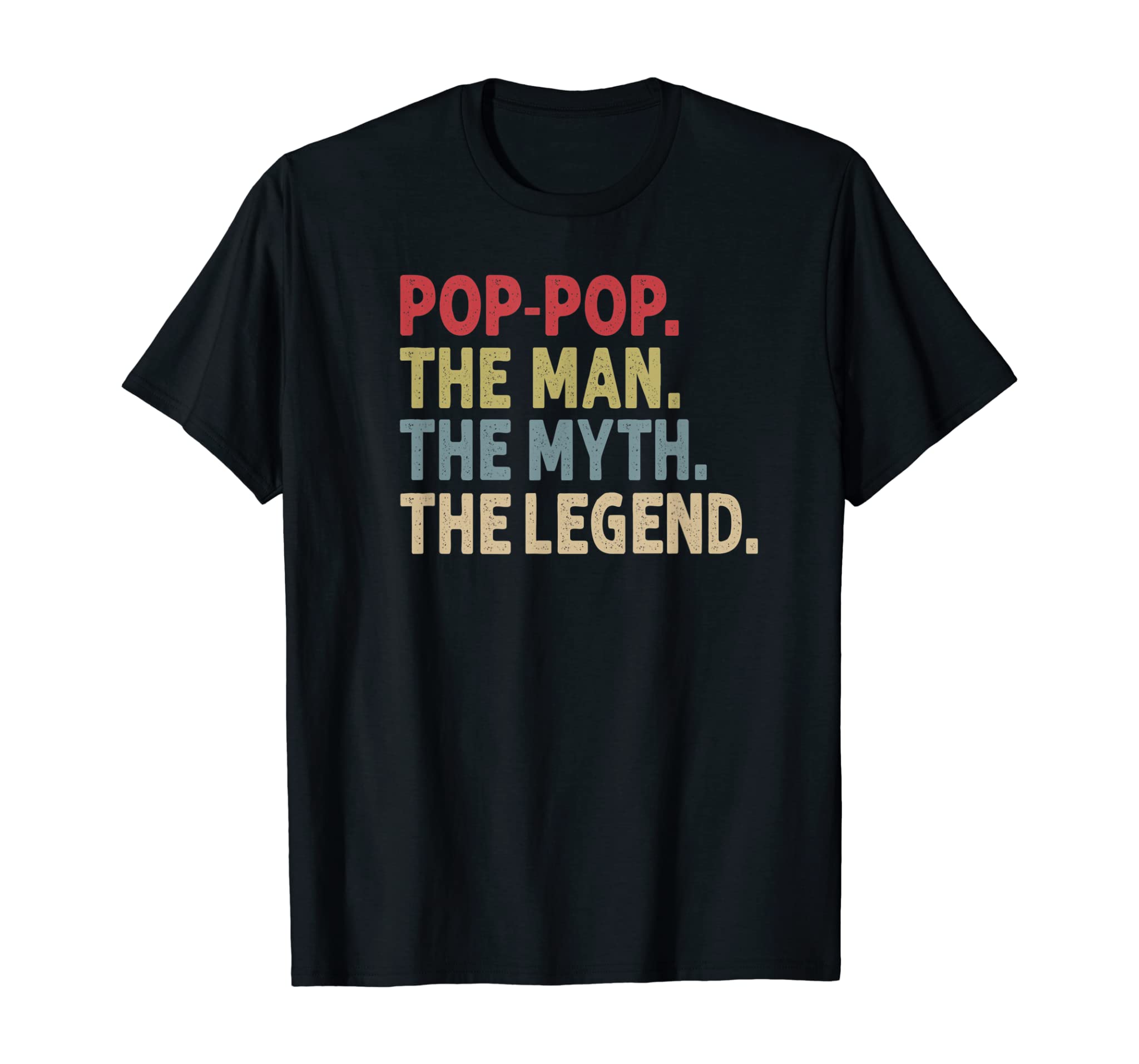 Mens Pop-Pop the Man the Myth the Legend Funny Gift for Grandpa T-Shirt