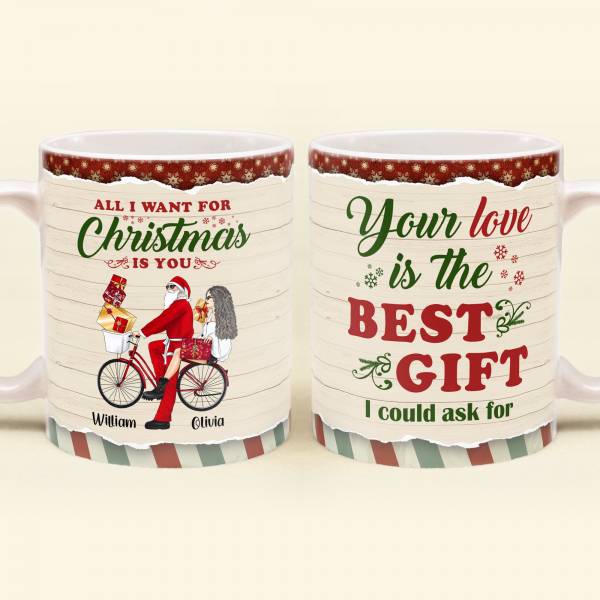 Your Love Is The Best Gift – Personalized Mug – Christmas Gift For Girlfriend, Boyfriend, Husband, Wife