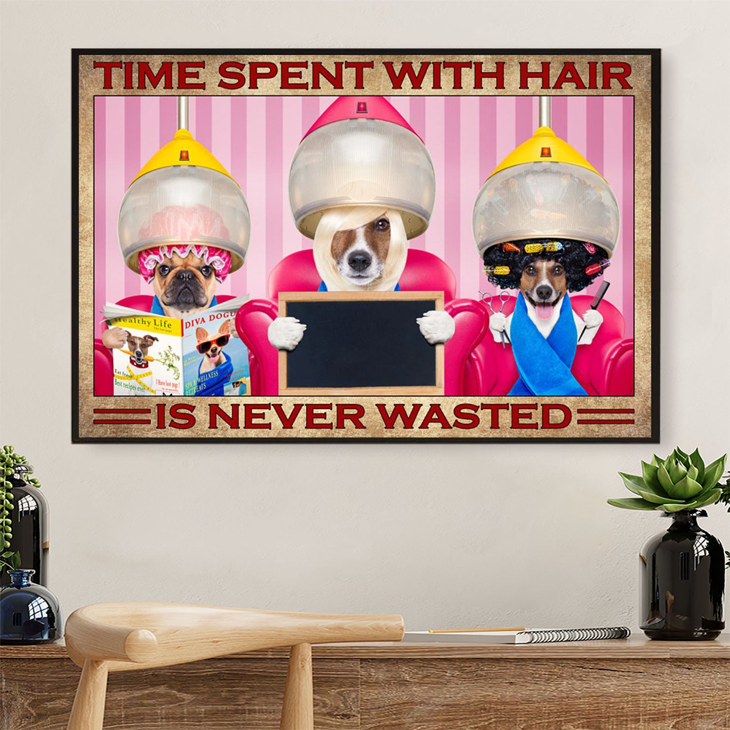 Time Spent With Hair Is Never Wasted – Hairdresser Canvas Wall Art | Home Décor Gift For Hairstylists