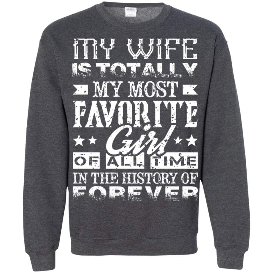 AGR My Wife Is Totally My Most Favorite Girl Sweatshirt