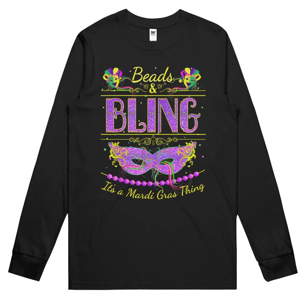 Funny Mardi Gras Shirts Beads And Bling It’S A Mardi Gras Long Sleeve T Shirts