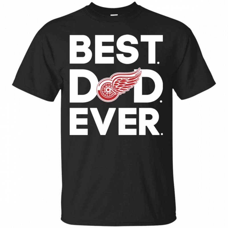 Detroit Red Wings Best Dad Ever T shirt Long Sleeve Sweatshirt Hoodie