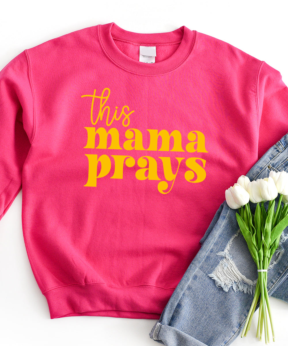 This Mama Prays Sweatshirt