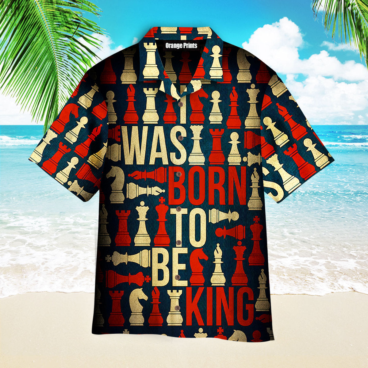 Born To Be King Chess Aloha Hawaiian Shirts For Men & For Women | Hw2270