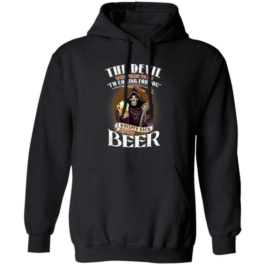 The Devil Whispered I’m Coming For You I Whisper Bring Beer Coffee Mug Hoodie