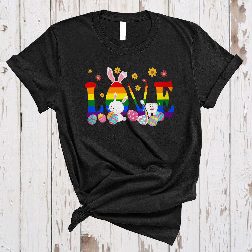 Love Cute Easter Day Lgbt Pride Flower Egg Hunting Bunny Dentist Lover Gifts T-Shirt