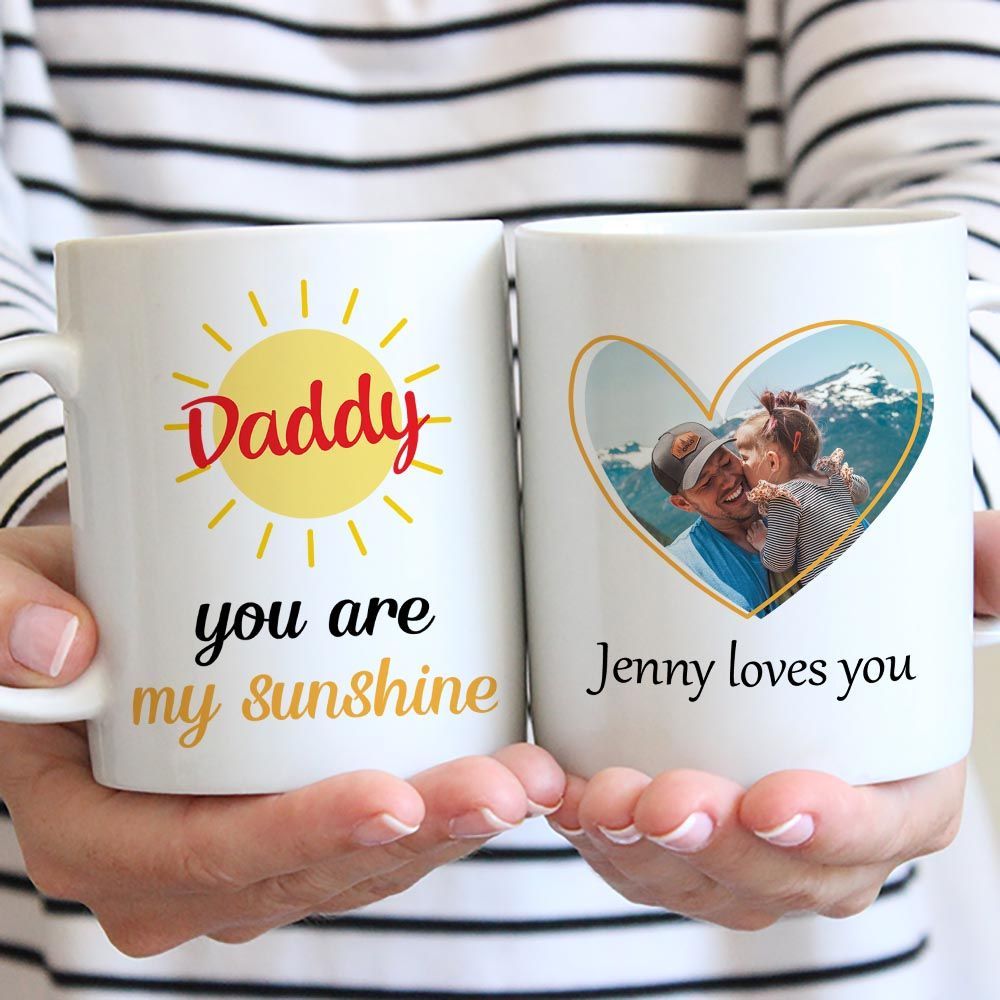 “Daddy, You Are My Sunshine Love You.” Custom Photo Father’s Day Gift Mug