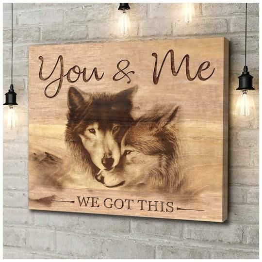 Canvas – Wolf – You & Me We Got This Wall Art Canvas – Gift For Husband/Wife, For Boy Friend/Girl Friend – Anniversary, Birthday, Valentine, Christmas Gift – Custom Your Name