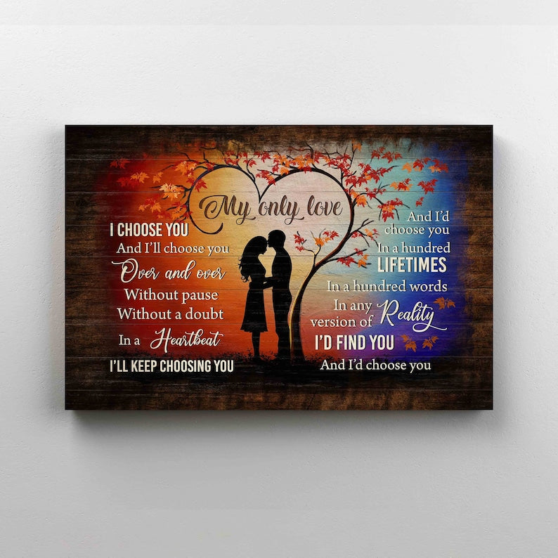My Only Love Canvas, I'Ll Keep Choosing You In A Hundred Lifetimes Canvas, Family Canvas, Couple Canvas, Valentine Gift Canvas Realtorgift