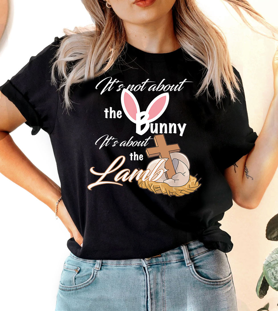 It’S Not About The Bunny It’S About The Lamb – Easter Bunny Cute Religious God Jesus T-Shirt