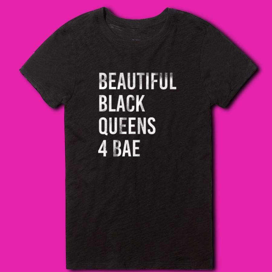 Beautiful Black Queens 4 Bae Women’S T Shirt