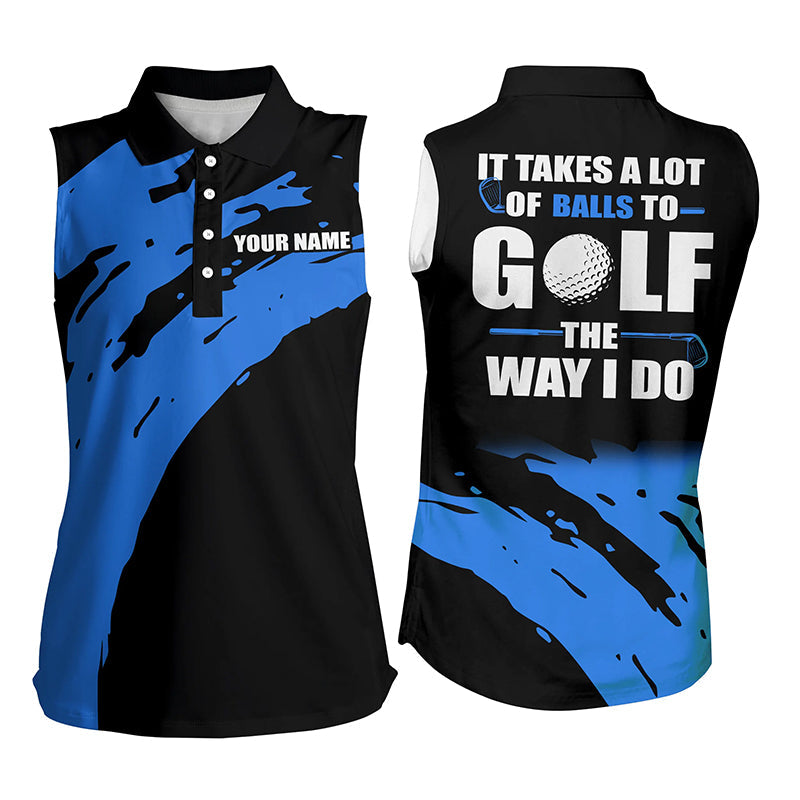 Custom It Takes A Lot Of Balls To Golf The Way I Do Multicolor Polo Shirt, Funny Black Women Sleeveless Polo Shirt