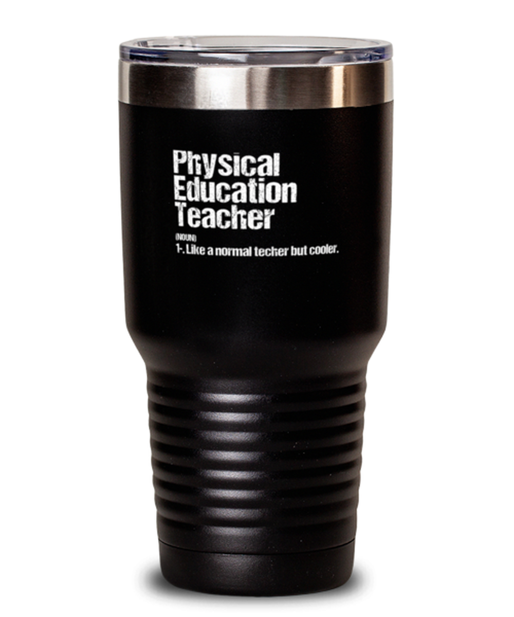 30 Oz Tumbler Stainless Steel Insulated Funny Physical Education Teacher